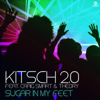 Sugar In My Feet - KitSch 2.0 feat. Craig Smart & Theory, KitSch 2.0, Craig Smart