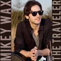 Traveler On Faith - Mikey Wax