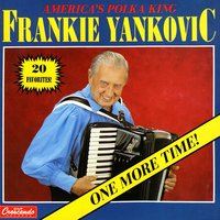 You Are My One True Love - Frankie Yankovic