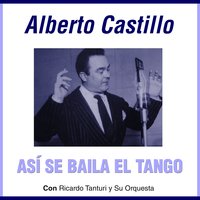 Que Me Quiten Lo Bailao - Alberto Castillo, Ricardo Tanturi y Su Orquesta