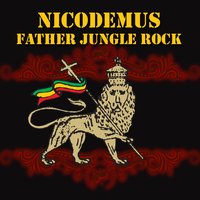 Father Jungle Rock - Nicodemus