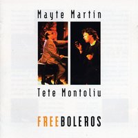 El Dia Que Me Quieras - Mayte Martin, Tete Montoliu