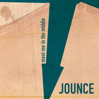 Meet Me in the Middle - Jounce
