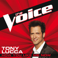 How You Like Me Now - Tony Lucca