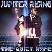 The Quiet Hype - Jupiter Rising