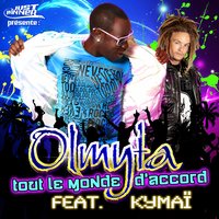 Tout le monde d'accord - Olmyta, Kymaï