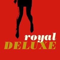 It Don't Get Better Than This - Royal Deluxe