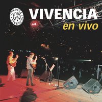 Chico Se Fue Tu Vida - Vivencia
