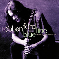Good Thing - Robben Ford & The Blue Line