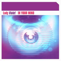 In Your Mind - Lady Violet