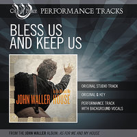 Bless Us and Keep Us - John Waller