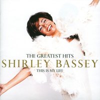 You'll Never Know (Just How Much I Love You) - Shirley Bassey