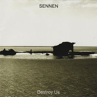 Destroy Us - Sennen