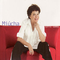 Todo o Sentimento - Miucha