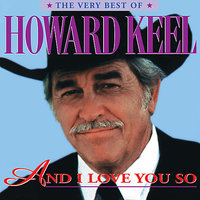 And I Love You So - Howard Keel