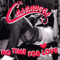 No Time For Love - The Casanovas