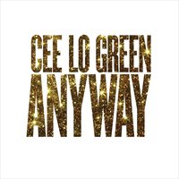 Anyway - CeeLo Green