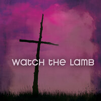 Watch The Lamb - Nashville Singers