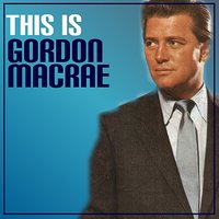 I've Grown Accustomed to Your Face - Gordon MacRae