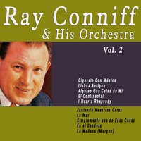 I Hear a Rhapsody - Ray Conniff & His Orchestra