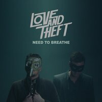 Need To Breathe - Love and Theft