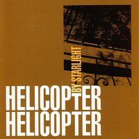 By Starlight - Helicopter Helicopter