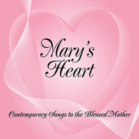 Mary's Heart - Danielle Rose