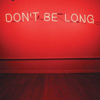 Don't Be Long - Make Do And Mend