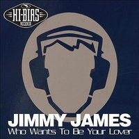 Who Wants To Be Your Lover - Jimmy James, Barry Harris