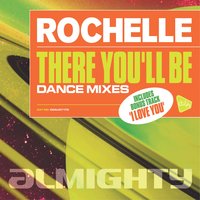 There You'll Be - Rochelle