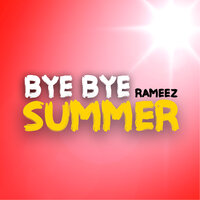 Bye Bye Summer - Rameez