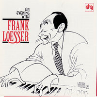 Been A Long Day - Frank Loesser
