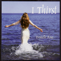 I Thirst - Danielle Rose