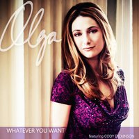 Whatever You Want - Olga