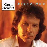 Looking For Some Brand New Stuff - Gary Stewart