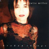 Broken Things - Julie Miller