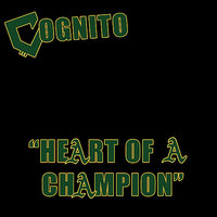 Heart of a Champion - Cognito