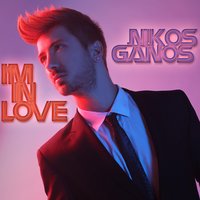 I'm in Love - Nikos Ganos