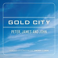 Peter, James and John - Gold City