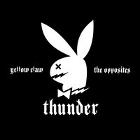 Thunder - The Opposites, Yellow Claw