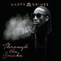 Through the Smoke - Marty Grimes