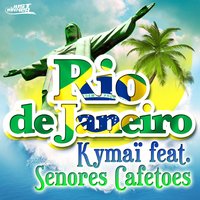 Rio de Janeiro - Kymaï, Senores Cafetoes
