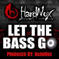 Let The Bass Go (Radio) - HardNox