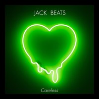 Careless - Jack Beats
