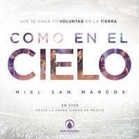 Exaltado Estas (En Vivo) [feat. Marco Barrientos] - Miel San Marcos, Marco Barrientos