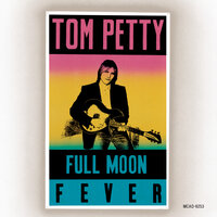 Feel A Whole Lot Better - Tom Petty