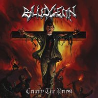 Crucify the Priest - Bludgeon