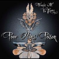 Friends With the Enemy - Poor Mans Poison