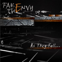 As They Fall - Fake the Envy