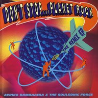 Don't Stop..Planet Rock - Afrika Bambaataa, The Soulsonic Force, 808 State